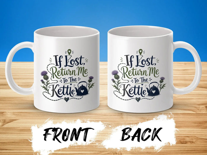 White mug with "If Lost Return Me To The Kettle" and thistle graphic.