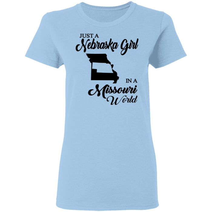Just A Nebraska Girl In A Missouri World T-Shirt - T-shirt Teezalo