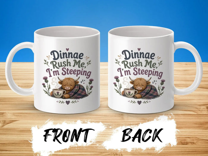 Mug with sleepy Highland cow, tea, and text "Dinnae Rush Me, I'm Steeping".