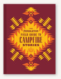 The Pendleton Field Guide to Campfire Stories